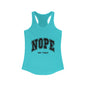 Women's Racerback Tank - "NOPE NOT TODAY" - Casual, Comfy Style for Everyday Wear