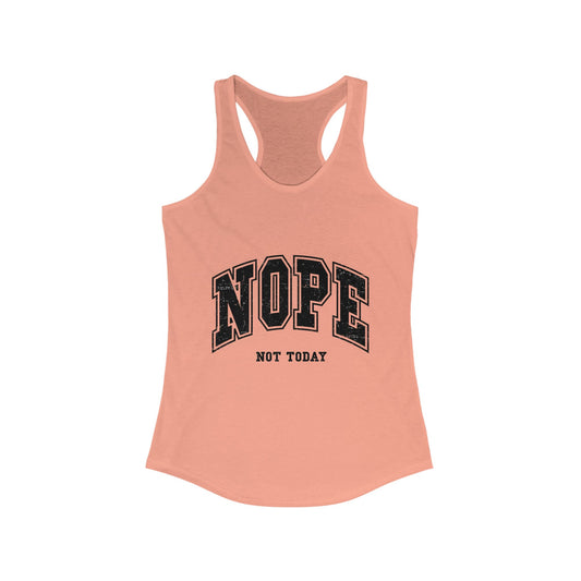 Women's Racerback Tank - "NOPE NOT TODAY" - Casual, Comfy Style for Everyday Wear