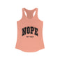 Women's Racerback Tank - "NOPE NOT TODAY" - Casual, Comfy Style for Everyday Wear