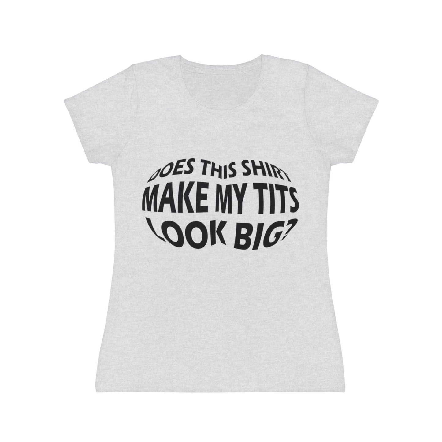 Funny Women's T-Shirt, Novelty Graphic Tee, Casual Humor Top, Great for Gifting, Perfect for Parties