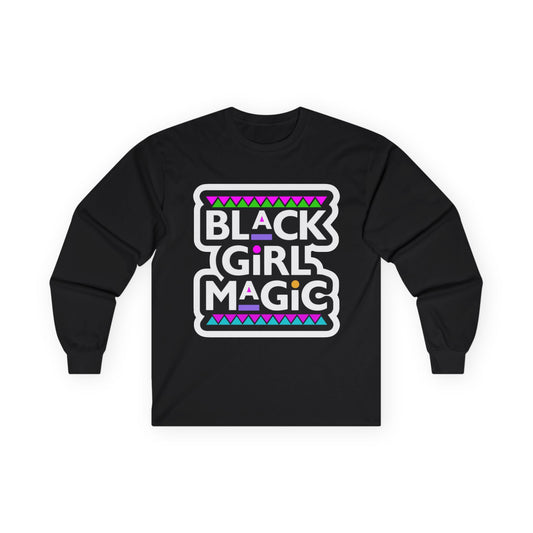 Black Girl Magic Long Sleeve Tee — Empowerment Graphic Shirt