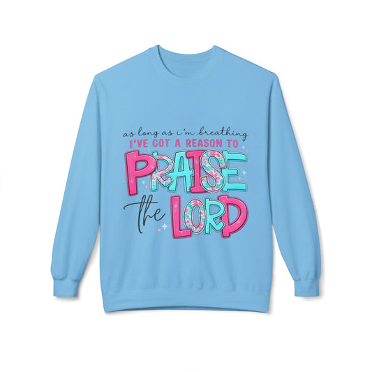 Praise the Lord Crewneck Sweatshirt — "As long as I’m breathing I’ve got a reason to praise the Lord" Christian Pullover