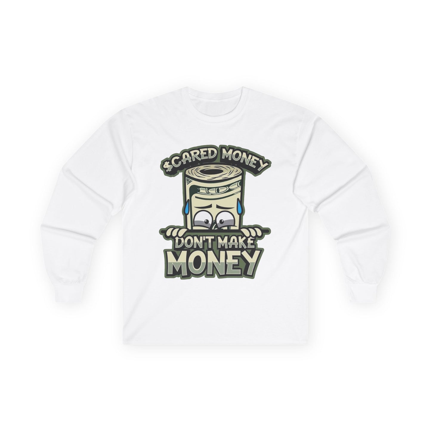 Scared Money Don't Make Money Long Sleeve Tee