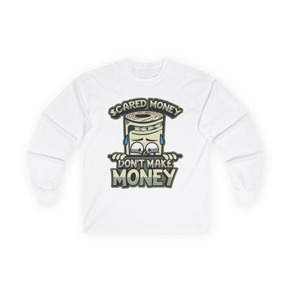 Scared Money Don't Make Money Long Sleeve Tee