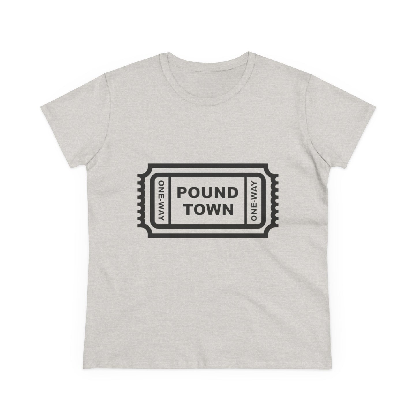 Pound Town Ticket Graphic Tee — Women's Novelty Concert/Streetwear Shirt