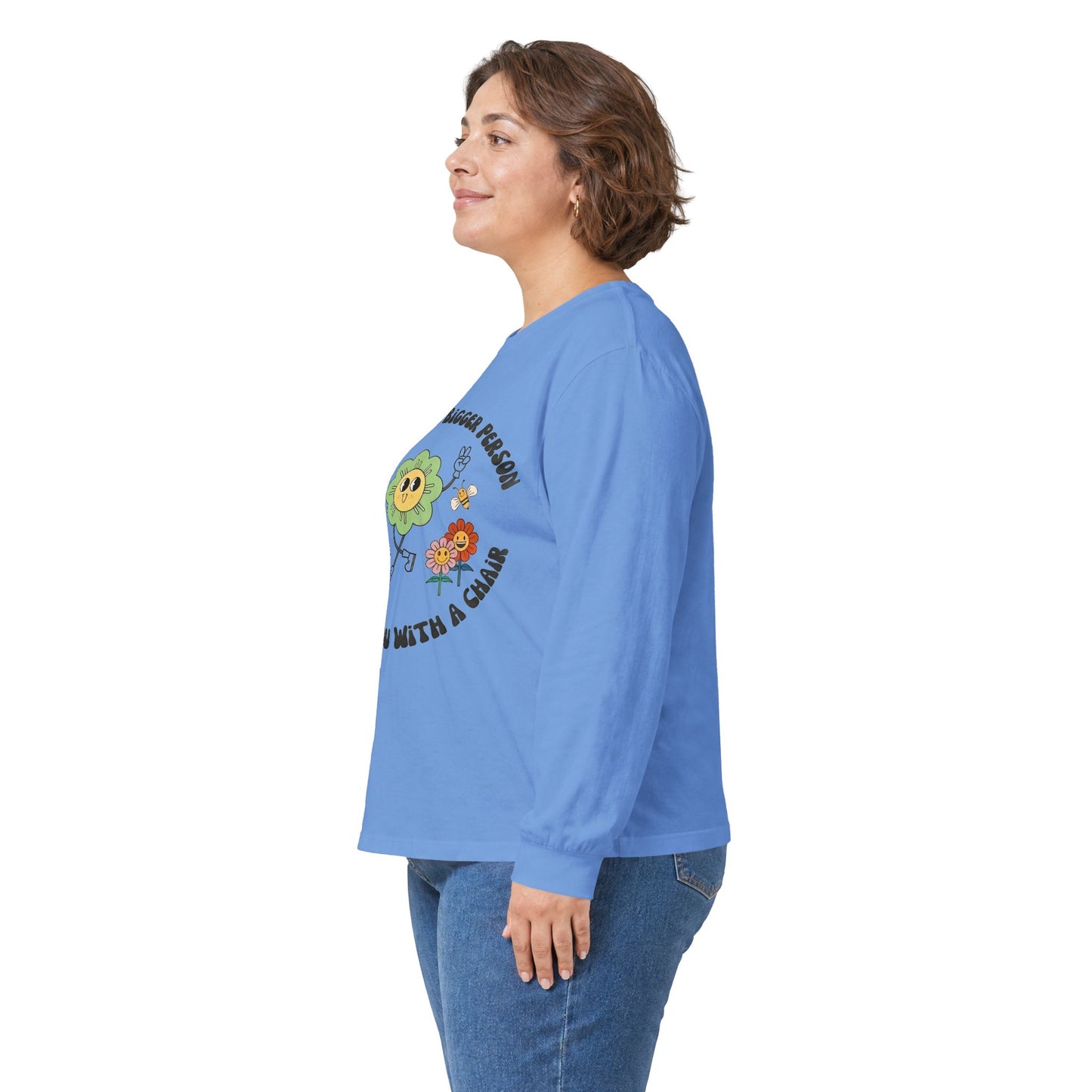 Long Sleeve Tee — "I Am Not The Bigger Person, I Will Hit You With A Cactus" Cute Floral Cactus Graphic
