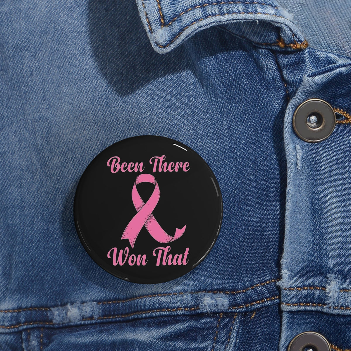Breast Cancer Awareness Round Pin — “Been There, Won That” Pink Ribbon Button