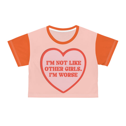 “I’m Not Like Other Girls” Funny Crop Tee