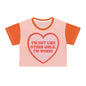 “I’m Not Like Other Girls” Funny Crop Tee