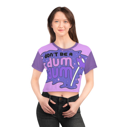 Playful Don’t Be a Dum Dum Crop Tee, Cute Graphic Tee, Trendy Summer Top, Fun Gift for Friends, Perfect for Festivals, Casual Wear